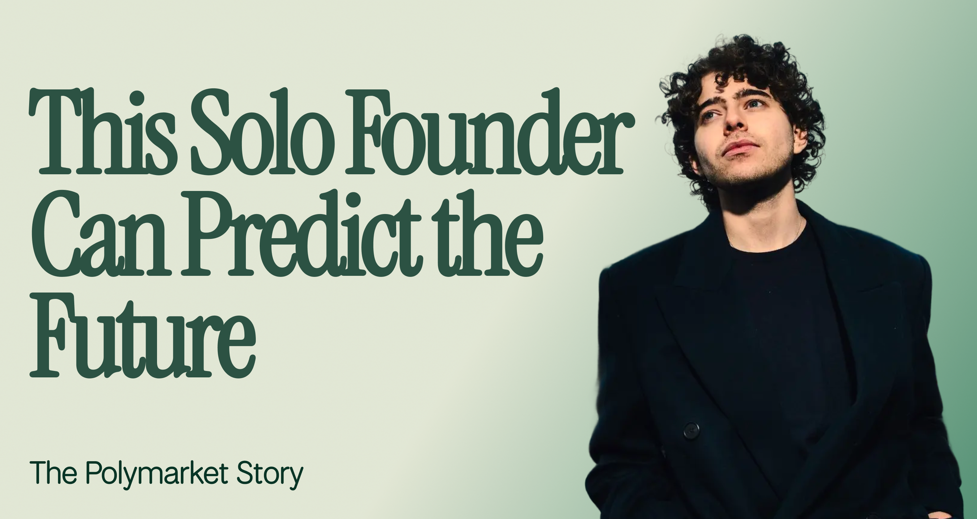 This Solo Founder Can Predict the Future – The Polymarket Story